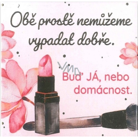 Albi Magnetka s ražbou Obě prostě nemůžeme vypadat dobře 6,5 x 6,5 cm