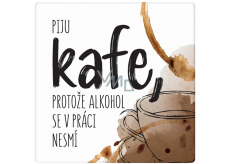 Albi Keramický podtácek Piju kafe, protože alkohol se v práci nesmí 10,7 x 10,7 x 0,6 cm