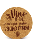 Nekupto Korkový podtácek Víno je jako samolepicí páska...Všechno opraví 10 cm