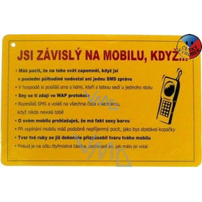 Nekupto Humorná cedulka Jsi závislý na mobilu 15x10 cm 1 kus