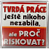 Nekupto Veselé magnetky Tvrdá práce ještě nikoho nezabila, ale proč to riskovat? 6 x 6 cm