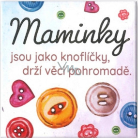 Albi Magnetka s ražbou Maminky jsou jako knoflíčky 6,5 x 6,5 cm