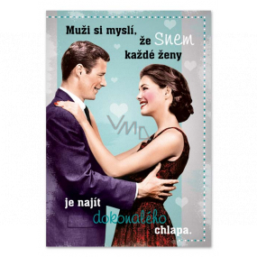 Ditipo Hrací přání k narozeninám Muži si myslí, že snem každé ženy, Život není medovej, Holki 224 x 157 mm