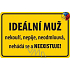 Nekupto Humorná cedulka Ideální muž 15x10 cm 1 kus
