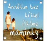 Albi Magnet Andělům bez křídel říkáme maminky 6,5 x 6,5 cm