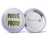 Nekupto Placka Prostě proto 5,5 cm