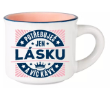 Albi Espresso hrneček - Potřebuješ jen lásku a víc kávy 45 ml