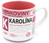 Nekupto Hrnkoviny Hrnek se jménem Karolína 0,4 litru