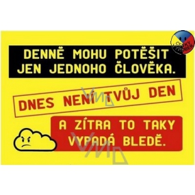 Nekupto Humorná cedulka Dnes není tvůj den 15x10 cm 1 kus