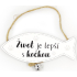 Nekupto Mazlíčci Dřevěná cedulka Život je lepší s kočkou 20 x 10,5 x 2,5 cm