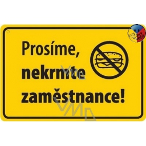 Nekupto Humorná cedulka Prosíme, nekrmte zaměstnance! 15x10 cm 1 kus