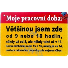 Nekupto Humorná cedulka Moje pracovní doba 15x10 cm 1 kus