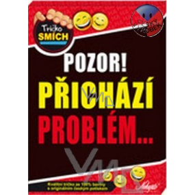 Nekupto Dárky s humorem Tričko Pozor! Přichází problém 1 kus